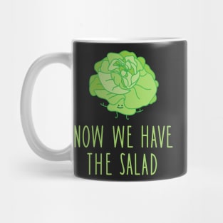 Now we have the salad (b) Mug